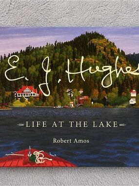 E.J. Hughes: Life at the Lake Hardcover Book Robert Amos​